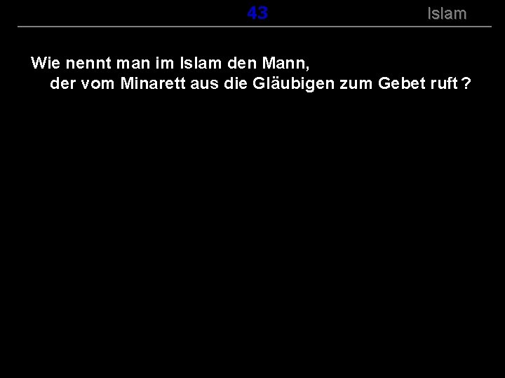 ( B+R-S 13/14 ) 143 Islam Wie nennt man im Islam den Mann, der