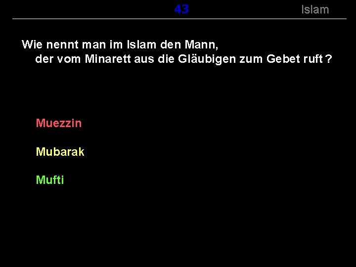 ( B+R-S 13/14 ) 143 Islam Wie nennt man im Islam den Mann, der