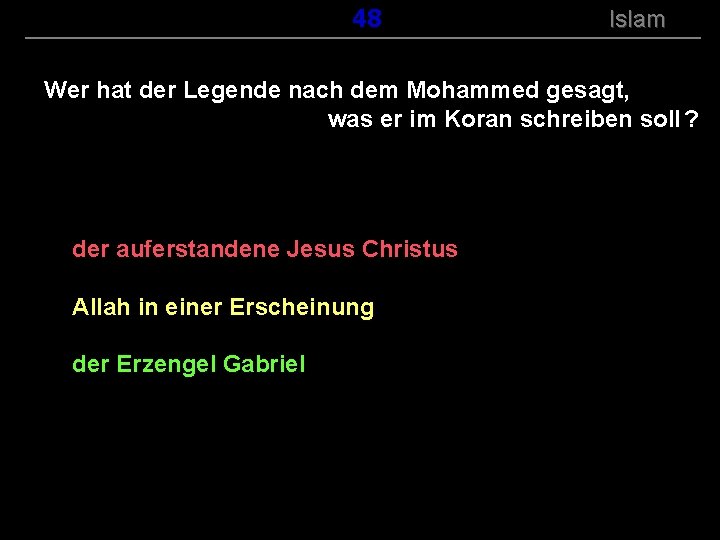 ( B+R-S 13/14 ) 148 Islam Wer hat der Legende nach dem Mohammed gesagt,