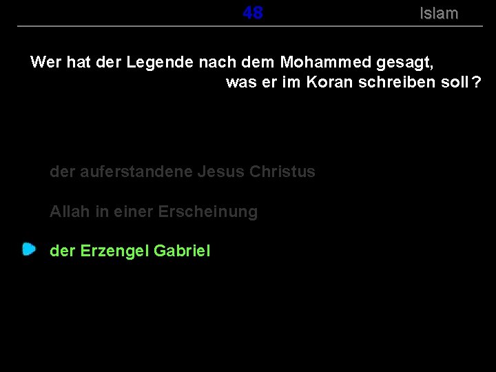 ( B+R-S 13/14 ) 148 Islam Wer hat der Legende nach dem Mohammed gesagt,