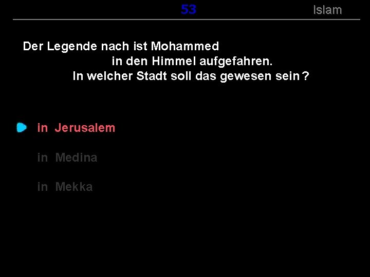 ( B+R-S 13/14 ) 153 Der Legende nach ist Mohammed in den Himmel aufgefahren.