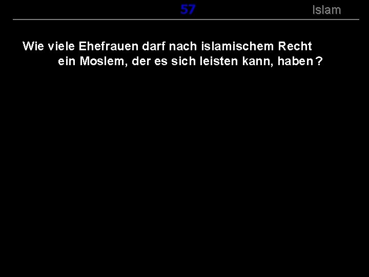 ( B+R-S 13/14 ) 157 Islam Wie viele Ehefrauen darf nach islamischem Recht ein