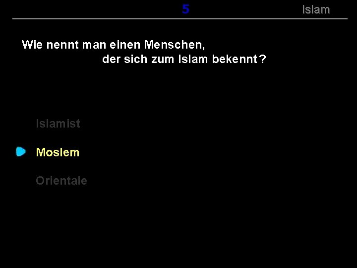 ( B+R-S 13/14 ) 105 Wie nennt man einen Menschen, der sich zum Islam