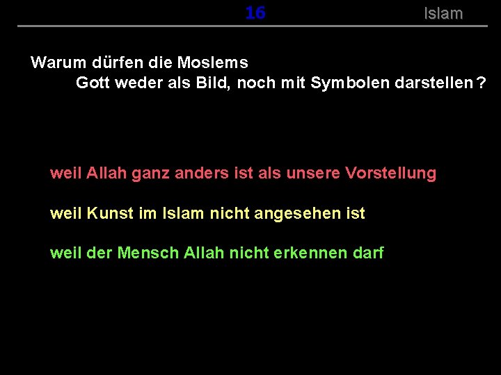 ( B+R-S 13/14 ) 116 Islam Warum dürfen die Moslems Gott weder als Bild,
