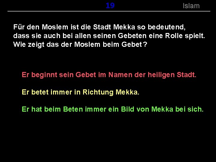 ( B+R-S 13/14 ) 119 Islam Für den Moslem ist die Stadt Mekka so