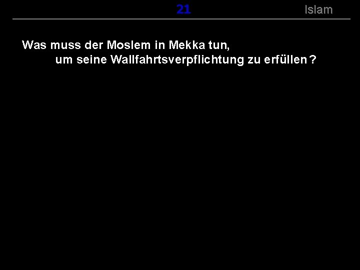 ( B+R-S 13/14 ) 121 Islam Was muss der Moslem in Mekka tun, um