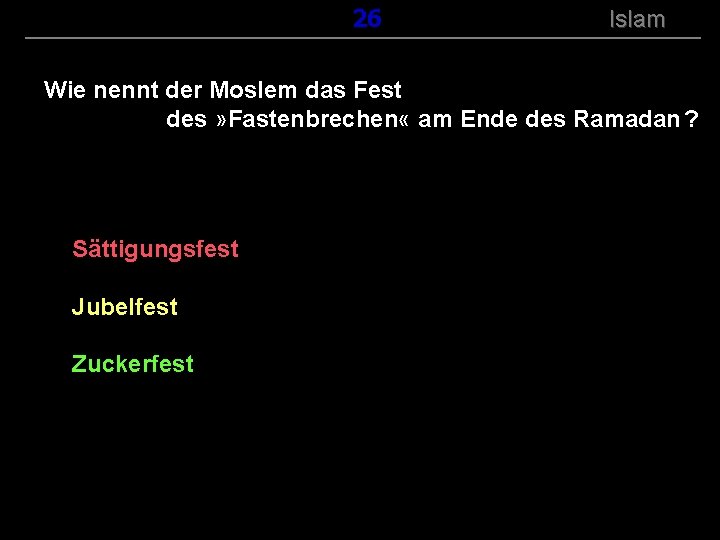 ( B+R-S 13/14 ) 126 Islam Wie nennt der Moslem das Fest des »