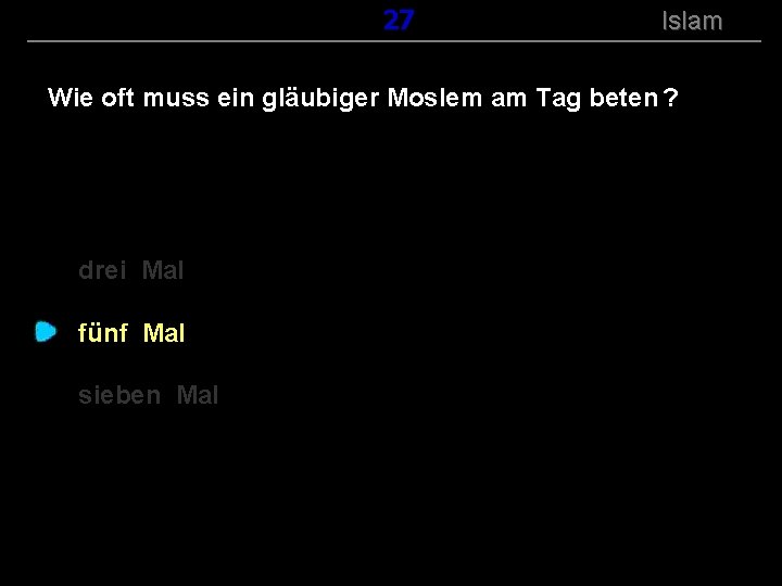 ( B+R-S 13/14 ) 127 Islam Wie oft muss ein gläubiger Moslem am Tag