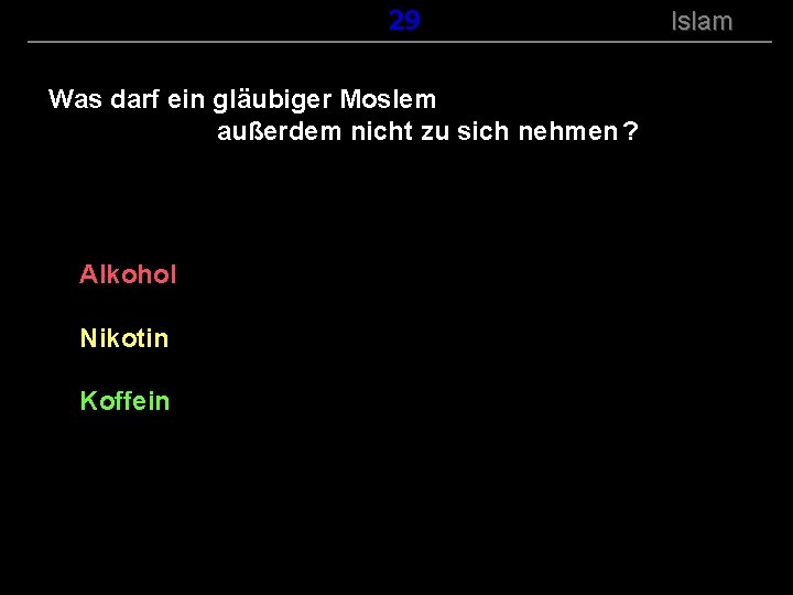 ( B+R-S 13/14 ) 129 Was darf ein gläubiger Moslem außerdem nicht zu sich