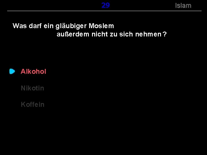 ( B+R-S 13/14 ) 129 Was darf ein gläubiger Moslem außerdem nicht zu sich