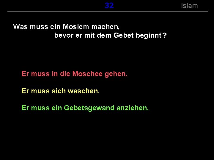 ( B+R-S 13/14 ) 132 Was muss ein Moslem machen, bevor er mit dem