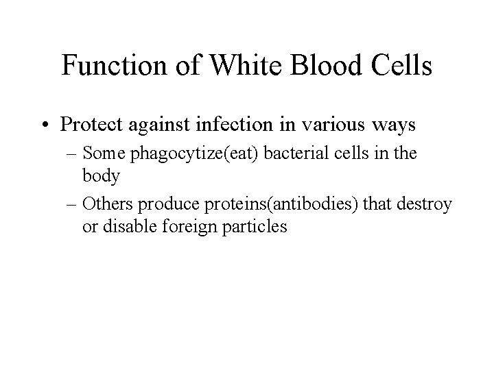 Function of White Blood Cells • Protect against infection in various ways – Some