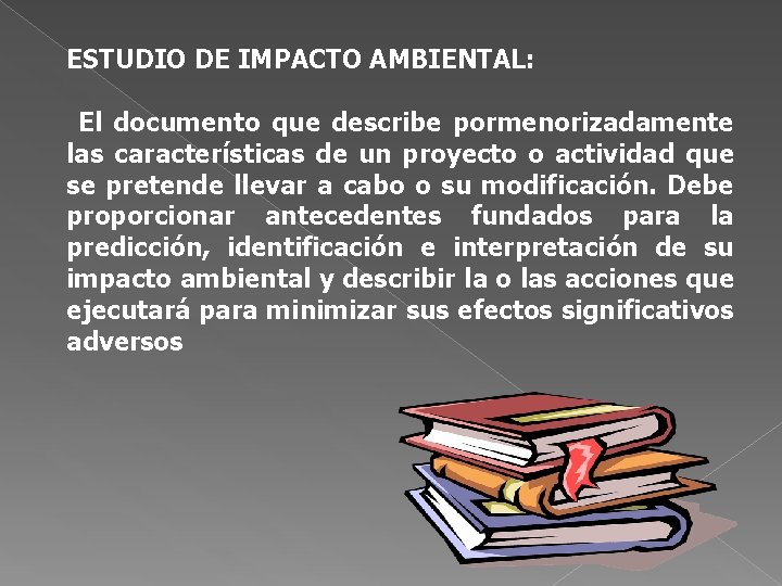 ESTUDIO DE IMPACTO AMBIENTAL: El documento que describe pormenorizadamente las características de un proyecto