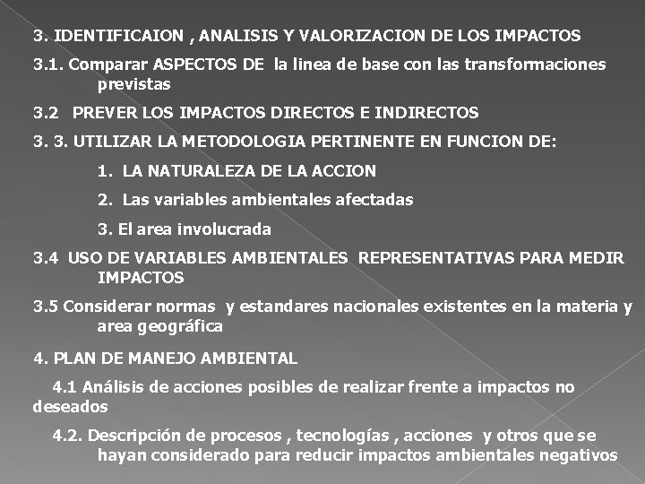 3. IDENTIFICAION , ANALISIS Y VALORIZACION DE LOS IMPACTOS 3. 1. Comparar ASPECTOS DE