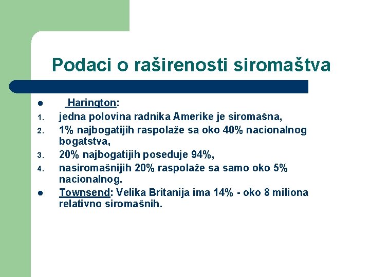 Podaci o raširenosti siromaštva l 1. 2. 3. 4. l Harington: jedna polovina radnika