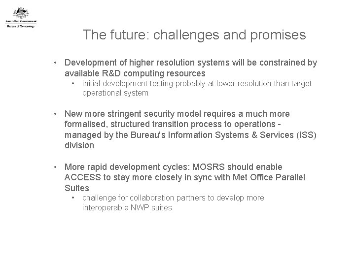 The future: challenges and promises • Development of higher resolution systems will be constrained