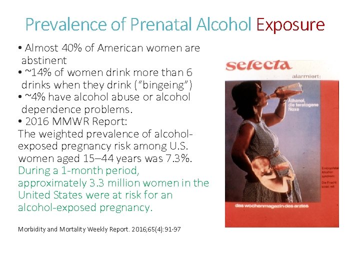 Prevalence of Prenatal Alcohol Exposure • Almost 40% of American women are abstinent •