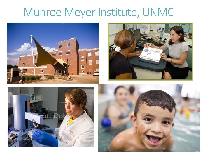 Munroe Meyer Institute, UNMC 