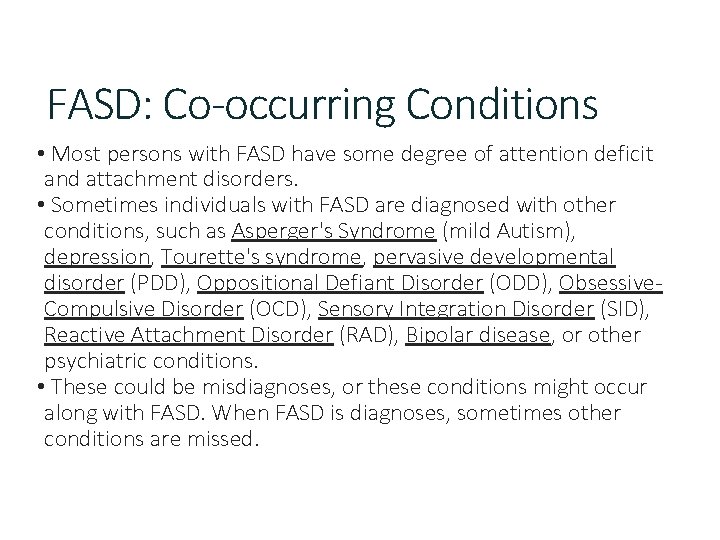 FASD: Co-occurring Conditions • Most persons with FASD have some degree of attention deficit