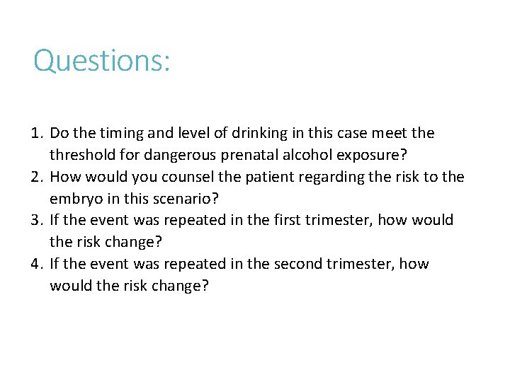 Questions: 1. Do the timing and level of drinking in this case meet the