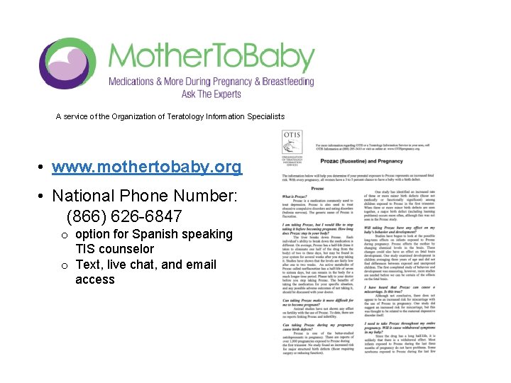 A service of the Organization of Teratology Information Specialists • www. mothertobaby. org •