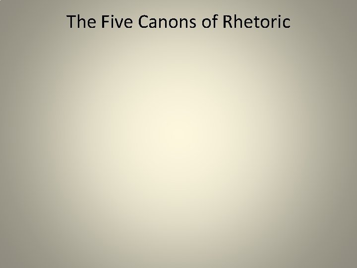 The Five Canons of Rhetoric 