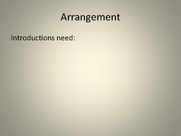 Arrangement Introductions need: 