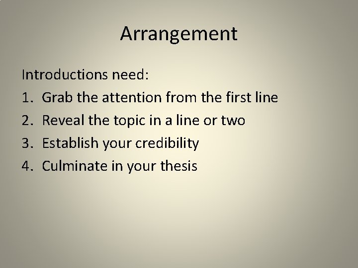 Arrangement Introductions need: 1. Grab the attention from the first line 2. Reveal the