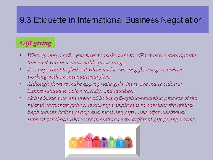 9. 3 Etiquette in International Business Negotiation. Gift giving • When giving a gift,