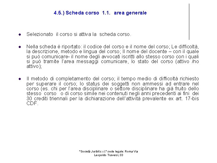 4. 5. ) Scheda corso 1. 1. area generale Selezionato il corso si attiva