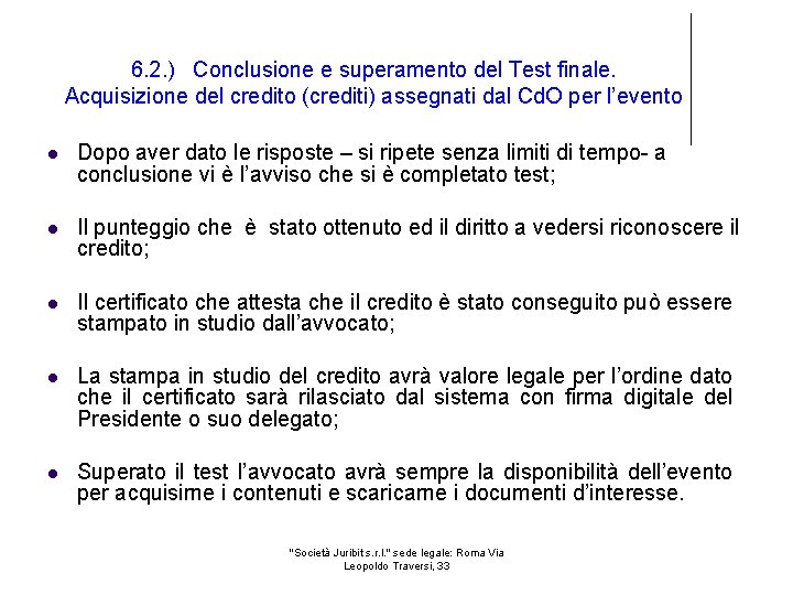 6. 2. ) Conclusione e superamento del Test finale. Acquisizione del credito (crediti) assegnati