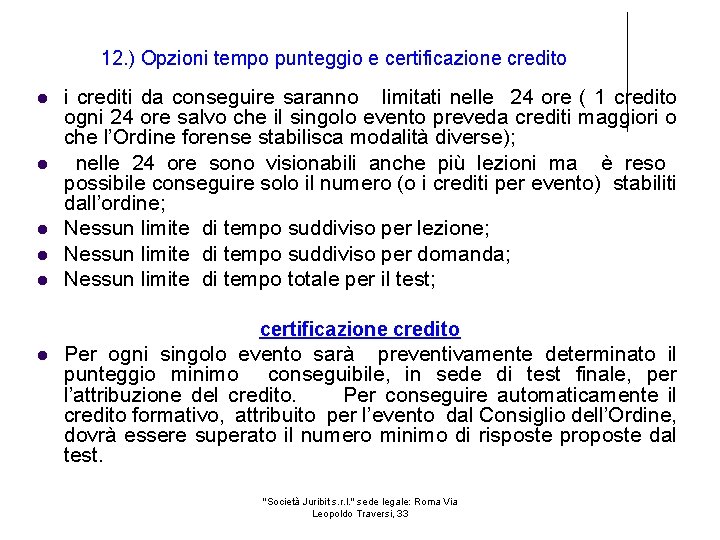 12. ) Opzioni tempo punteggio e certificazione credito i crediti da conseguire saranno limitati