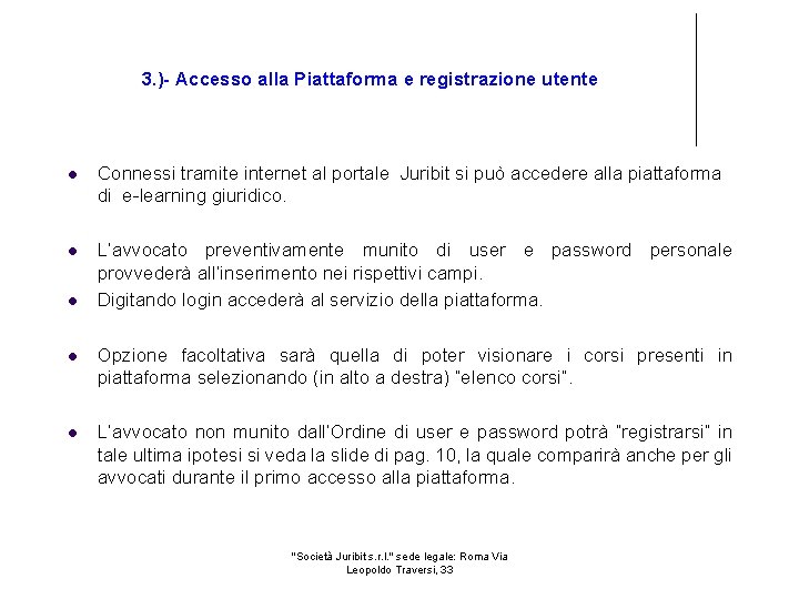 3. )- Accesso alla Piattaforma e registrazione utente Connessi tramite internet al portale Juribit