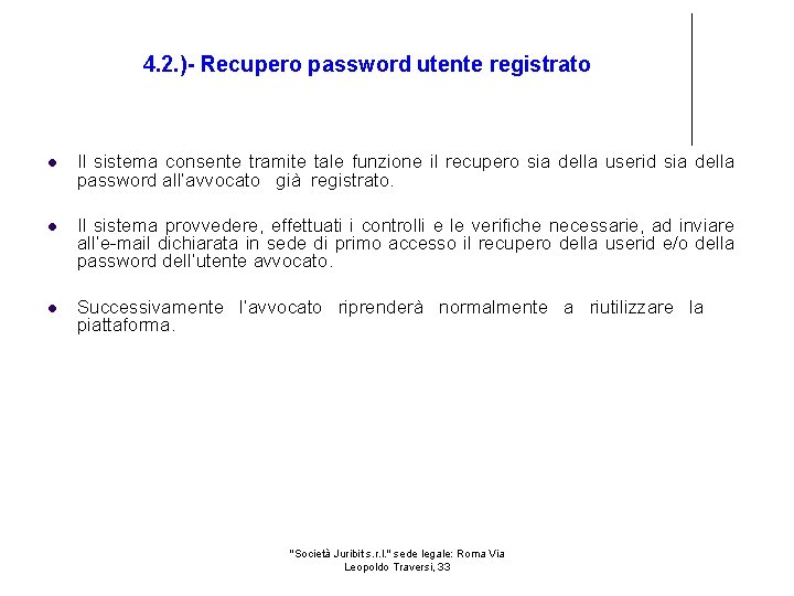 4. 2. )- Recupero password utente registrato Il sistema consente tramite tale funzione il