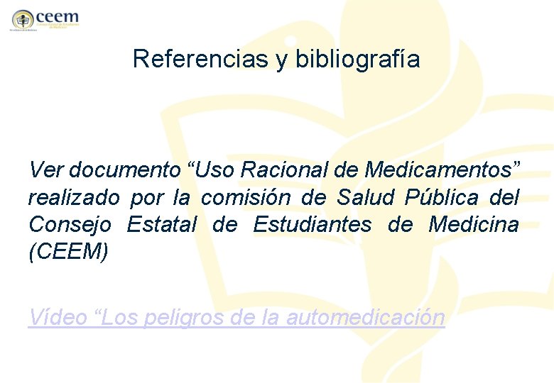 Referencias y bibliografía Ver documento “Uso Racional de Medicamentos” realizado por la comisión de