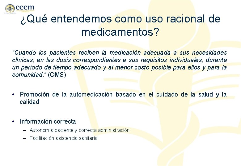 ¿Qué entendemos como uso racional de medicamentos? “Cuando los pacientes reciben la medicación adecuada