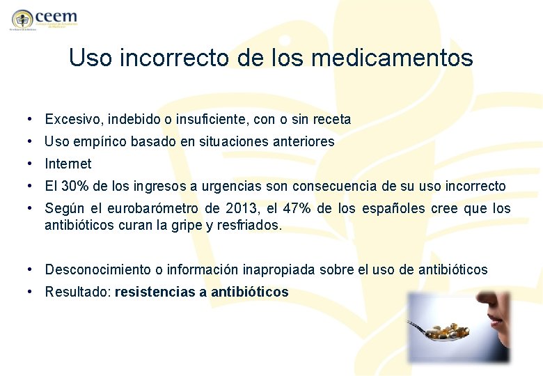 Uso incorrecto de los medicamentos • Excesivo, indebido o insuficiente, con o sin receta