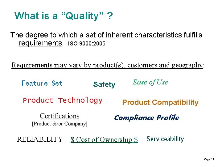 What is a “Quality” ? The degree to which a set of inherent characteristics