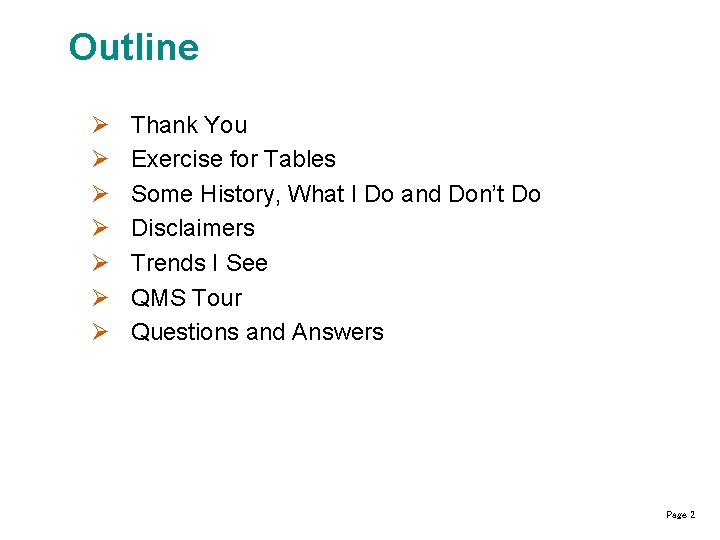 Outline Thank You Exercise for Tables Some History, What I Do and Don’t Do