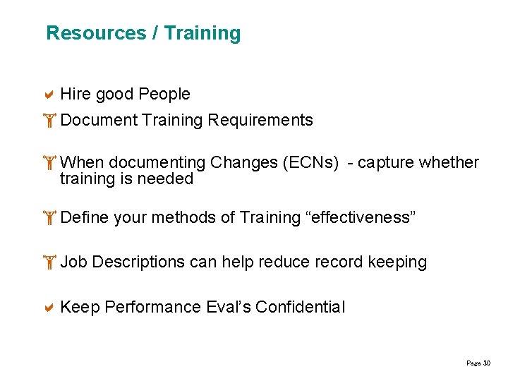 Resources / Training Hire good People Document Training Requirements When documenting Changes (ECNs) -