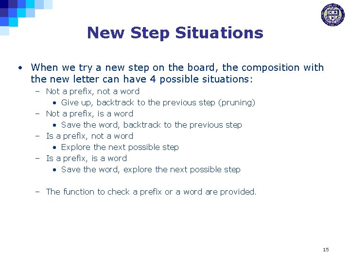 New Step Situations • When we try a new step on the board, the