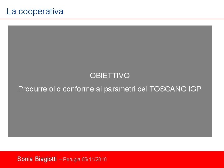 La cooperativa OBIETTIVO Produrre olio conforme ai parametri del TOSCANO IGP Sonia Biagiotti –