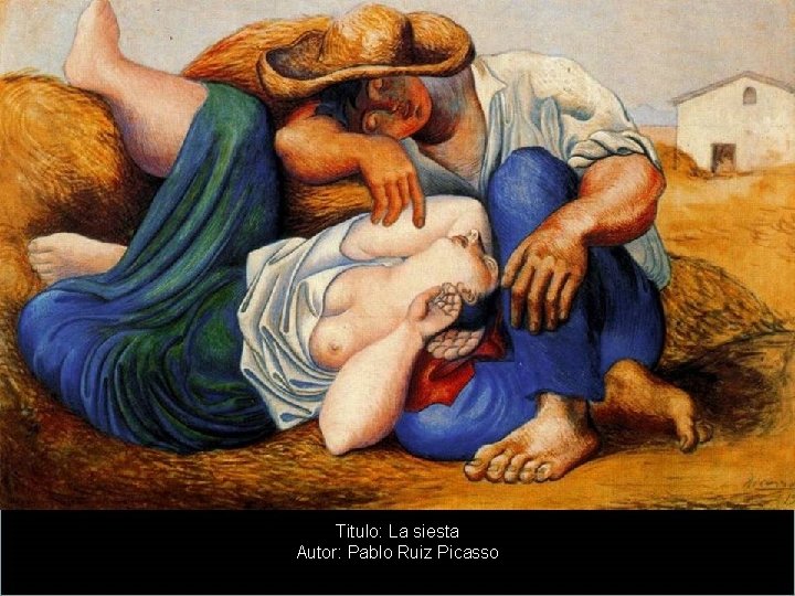 Titulo: La siesta Autor: Pablo Ruiz Picasso 