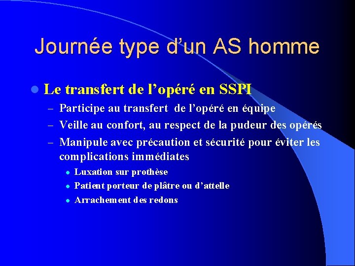 Journée type d’un AS homme l Le transfert de l’opéré en SSPI – Participe