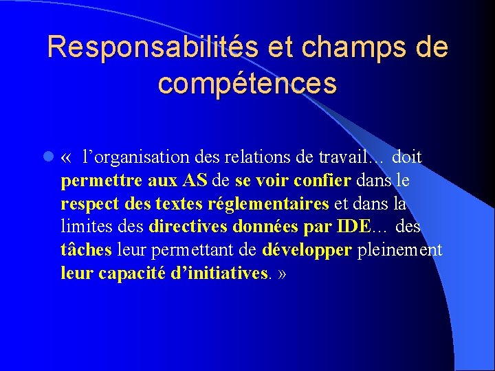 Responsabilités et champs de compétences l « l’organisation des relations de travail… doit permettre