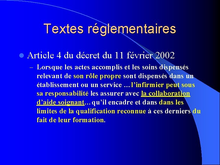 Textes réglementaires l Article 4 du décret du 11 février 2002 – Lorsque les