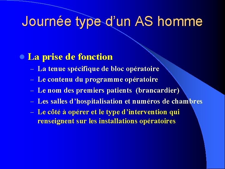 Journée type d’un AS homme l La prise de fonction – La tenue spécifique Journée type d’un AS homme l La prise de fonction – La tenue spécifique