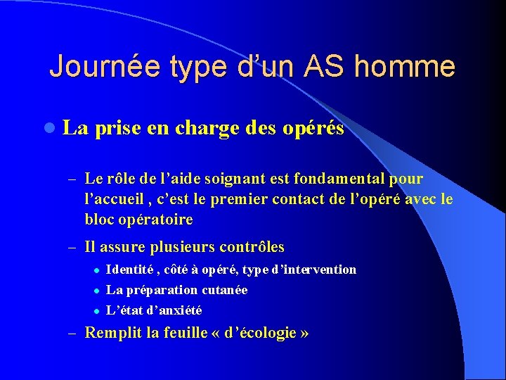 Journée type d’un AS homme l La prise en charge des opérés – Le