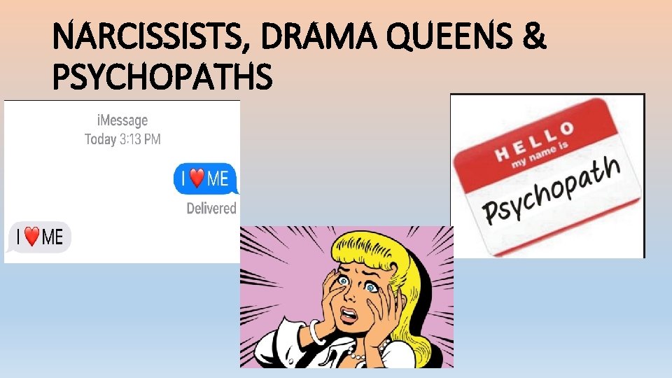 NARCISSISTS, DRAMA QUEENS & PSYCHOPATHS 