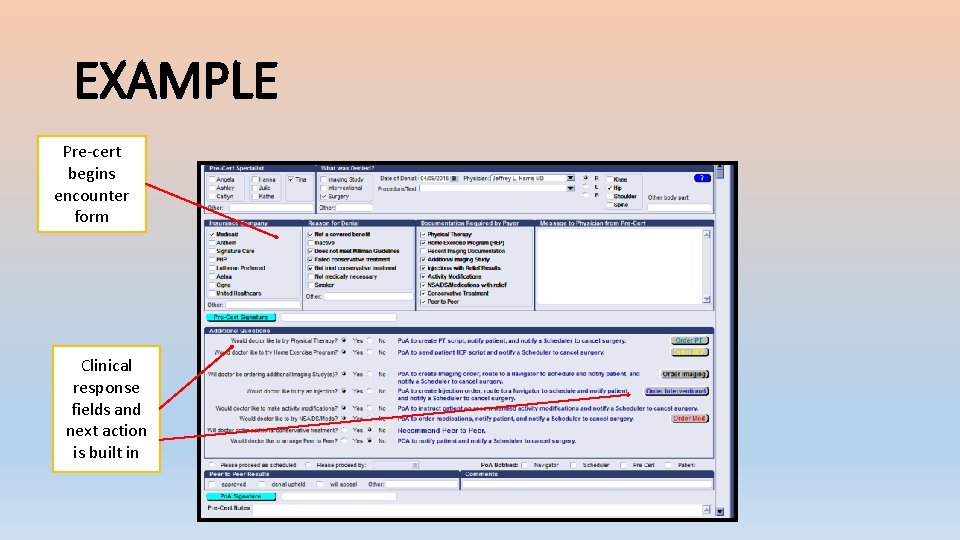 EXAMPLE Pre-cert begins encounter form Clinical response fields and next action is built in